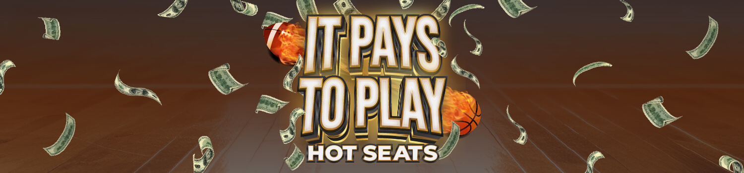 It Pays to Play - Hot Seats