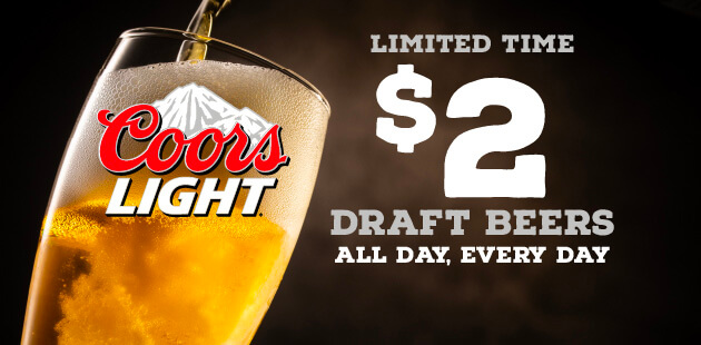 $2 Coors Light Draft Special All Day, Every Day - Limited Time
