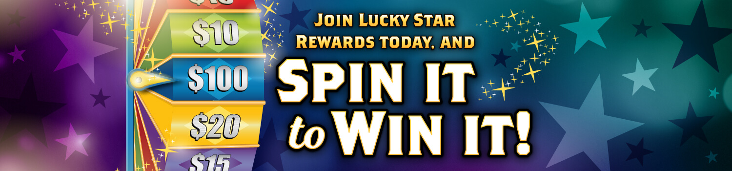 Join Lucky Star Rewards Today and Spin It to Win It!