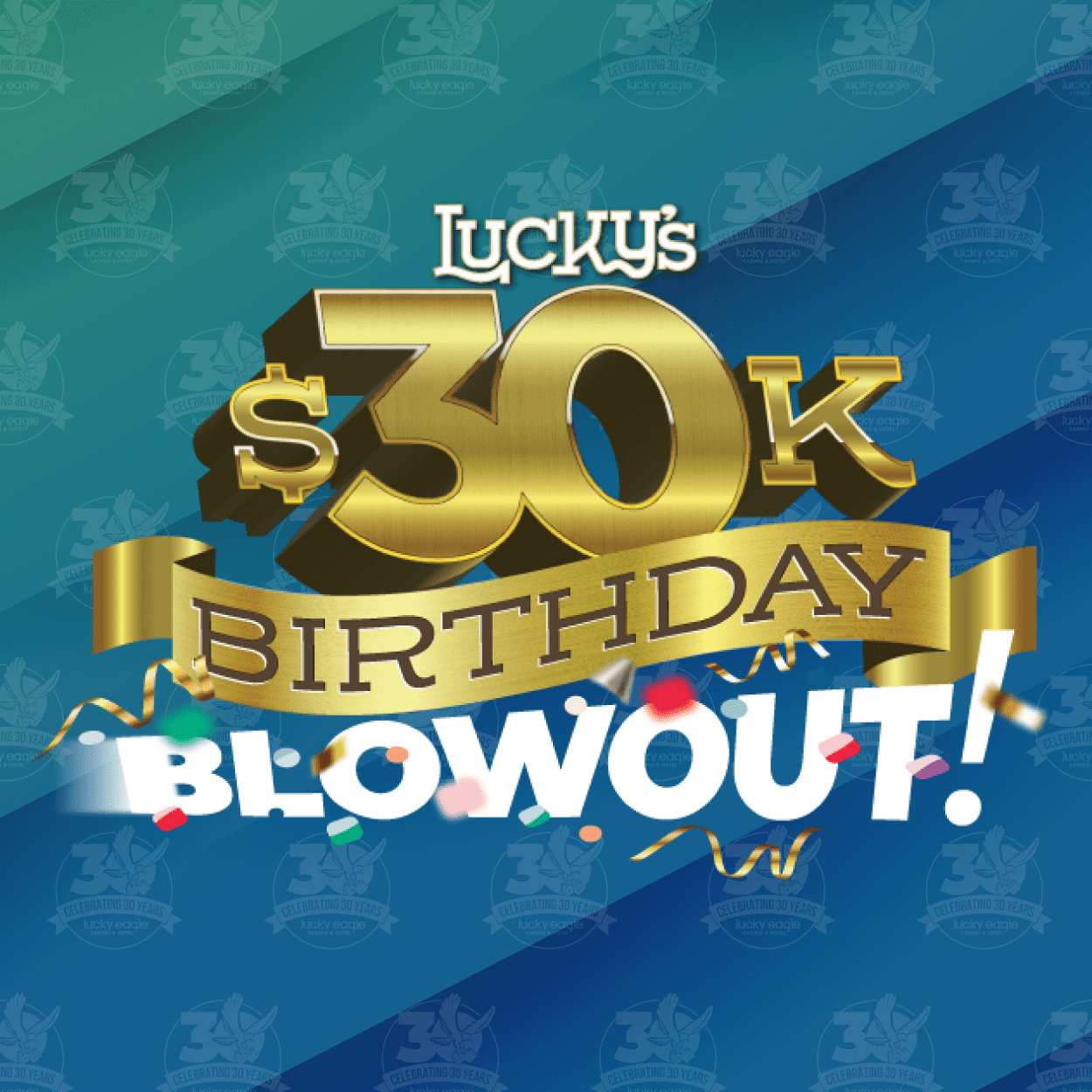 Lucky's 30K Birthday Blowout