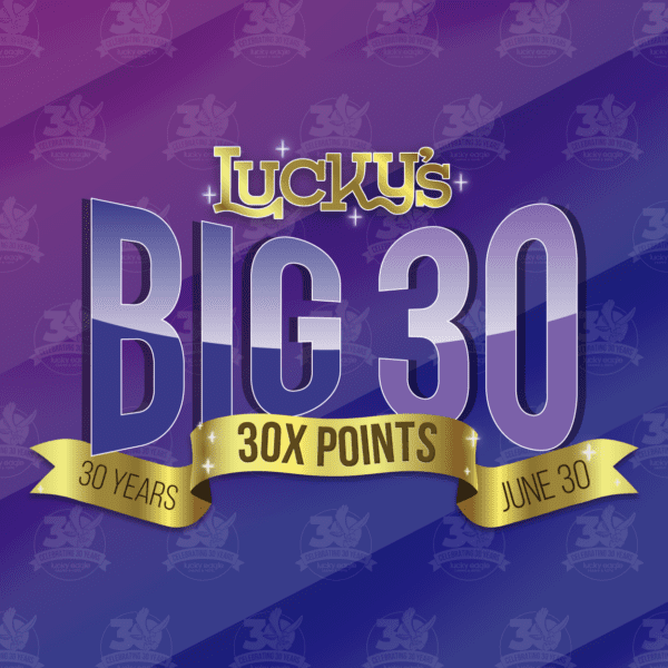 Lucky's Big 30