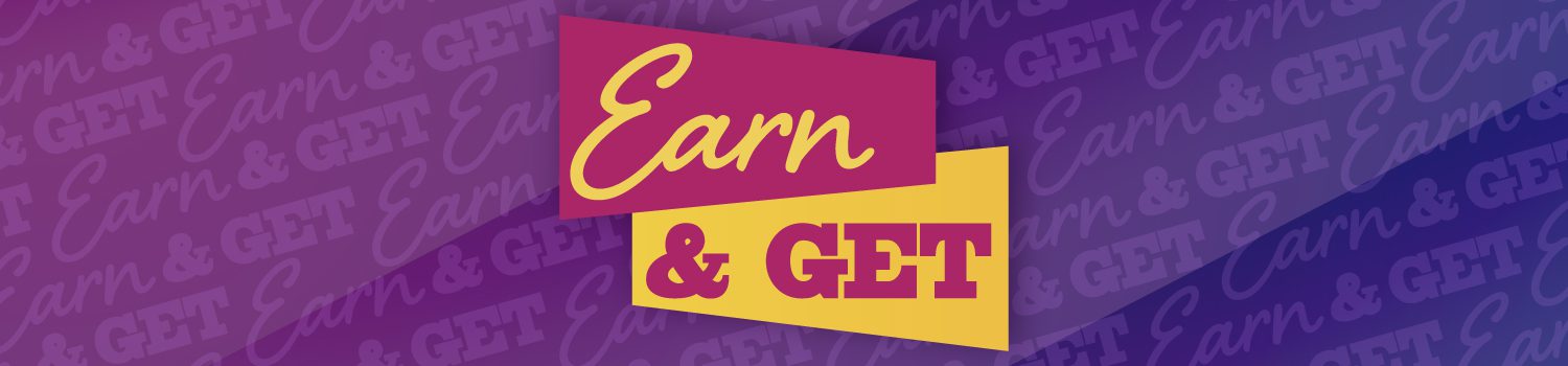 Earn and Get