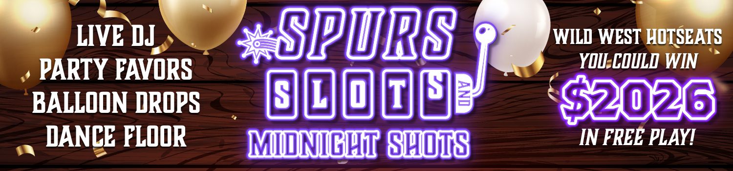 Spurs, Slots, and Midnight Shots