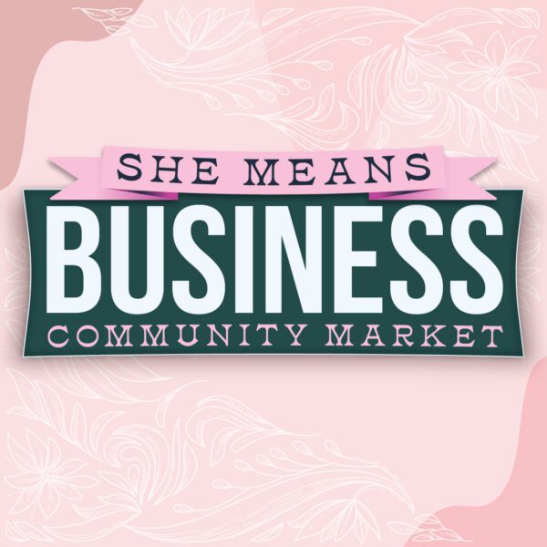 She Means Business Community Market